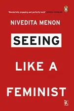Seeing Like a Feminist Paperback by Nivedita Menon