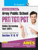 R. Gupta's Popular Master Guide _ Army Public School: PRT/TGT/PGT (Online Screening Test) Section 'A' & 'B' Exam Guide