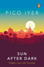 Sun After Dark- Flights Into the Foreign Paperback- Pico Iyer, Penguin India (20 May 2005)
