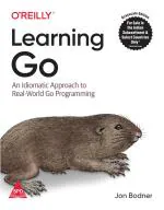 Computer Book Shop Learning Go - An Idiomatic Approach To Real-World Go Programming Jon Bodner Paperback 376 Pages