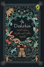 Dakshin South Indian Myths and Fables Retold by Nitin Kushalappa MP_Penguin Random House India
