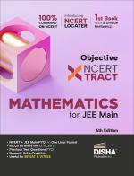 Disha Objective NCERT Xtract Mathematics for NTA JEE Main 6th Edition | One Liner Theory, MCQs on every line of NCERT, Tips on your Fingertips, Previous Year Question Bank, , Mock Tests, Useful for BITSAT & VITEEE