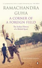 A Corner of A foreign Field - The Indian History of A British Sport Paperback - Ramachandra Guha, Penguin Random House India (24 November 2016)