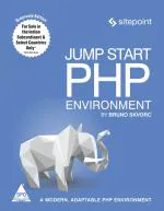 Jump Start Php Environment Master The Worlds Most Popular Language Bruno Skvorc Paperback 184 Pages