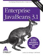 Enterprise Javabeans 3.1 Developing Enterprise Java Components Sixth Edition Bill Burke, Andrew Lee Rubinger Paperback 788 Pages