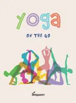 Yoga on the Go - Age group- 13-16 years - Best Yoga Book - Learn Yoga Poses with Fun-filled Activities by Offshoot