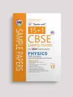 Together With CBSE Sample Paper Class 12 Physics (EAD) 2024 Board Exam (Based on Latest Exam Pattern 2023-24)
