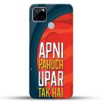 Mobiera Apni Pahunch Uper Tak Hai Printed Back Cover Case For Realme C12