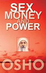 Sex Money and Power Osho Full Circle Publishing, Sixth Edition (1 March 2018) Paperback