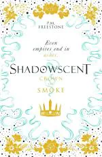 Crown of Smoke- 2 Shadowscent Paperback - P M Freestone, Scholastic 1st Edition (2 April 2020) Scholastic India Private Limited, Delhi