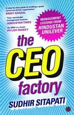 The Ceo Factory Management Lessons From Hindustan Unilever by Sudhir Sitapati