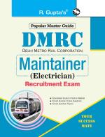 R. Gupta's Popular Master Guide - DMRC: Maintainer (Electrician) Recruitment Exam Guide