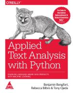 Computer Book Shop Applied Text Analysis With Python - Enabling Language-Aware Data Products With Machine Learning Tony Ojeda, Rebecca Bilbro, Benjamin Bengfort Paperback 332 Pages
