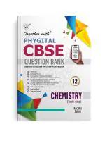 Together with CBSE Question Bank Class 12 Chemistry (Phygital Edition) 2024-25 (Chapterwise & Topicwise)