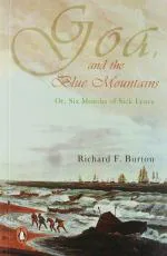Goa and The Blue Mountains Paperback- Richard F. Burton, Penguin India (21 January 2004)