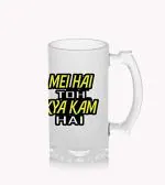 AKP Sublimation Mai Hai to Kya Kam Hai Multicolor Glass Mug 454 g