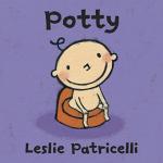 Potty Leslie Patricelli Board Books by Leslie Patricelli Author, Illustrator