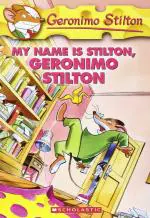 My Name is Stilton Geronimo Stilton- 19 Paperback - Geronimo Stilton, Scholastic Incorporated Reissue Edition (1 May 2005)