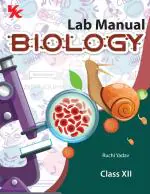 Lab Manual Biology (PB) Without Worksheet | For Class 12 | CBSE Based | NCERT Based | 2023 Edition [Paperback] Ruchi Yadav
