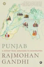 PUNJAB A HISTORY FROM AURANGZEB TO MOUNTBATTEN