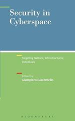 Computer Book ShopSecurity In Cyberspace - Targeting Nations, Infrastructures, Individuals Dr. Giampiero Giacomello Hardcover 264 Pages