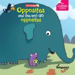 Opposites and the not-so opposites (My Learning Curve) : Learning Book For Kids Ages 3 to 5 by Offshoot