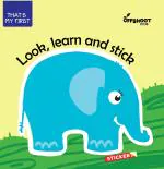 Look, Learn and Stick - That's My First Early Learning Book For Kids Ages 3 to 5, Sticker Book about Animals