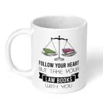 Akipi Follow Your Heart But Take Your Law Books With You - Lawyers Ceramic Coffee Mug