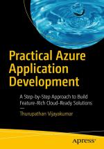 Practical Azure Application Development A Step-By-Step Approach To Build Feature-Rich Cloud-Ready Solutions Thurupathan Vijayakumar Paperback 195 Pages