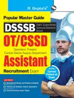 R. Gupta's Popular Master Guide _ DSSSB: OT/CSSD Assistant Recruitment Exam Guide