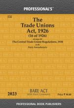 Trade Unions Act 1926 Alongwith Central Trade Union Regulations 1938 With State Amendments & Short Comments_Professional Book Publishers