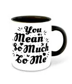 Whats Your Kick Love Theme You Mean So Much To Me Printed Black Ceramic Coffee Mug and Tea Mug 325ml