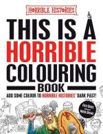 This is a Horrible Colouring Book (Horrible Histories) Paperback Terry Deary, Martin Brown Scholastic, 1st Edition (4 May 2017)