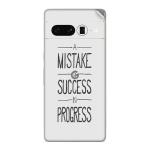 GADGETSWRAP Printed Vinyl Skin Sticker for Google Pixel 7 Pro - a Mistake is Success in Progress