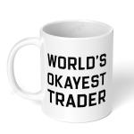 Akipi World Okayest Trader | Stock Market | Crypto Ceramic Coffee Mug