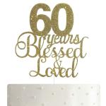 Festiko 60th Birthday, Anniversary Cake Topper, 60 Years Blessed Loved Cake Topper With Gold Glitter