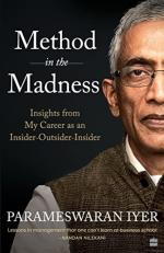 Method in the Madness Insights From My Career as an Insider-outsider-insider by Parameswaran Iyer