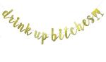 Festiko Drink Up Bitches With Champagne Glass Gold Glitter Hanging Sign Banner Bachelorette, Engagement, Birthday Party, Bridal Shower Hen Night Girls Night Photo Props