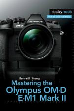 Computer Book ShopMastering The Olympus Om-D E-M1 Mark Ii The Mastering Camera Guide Series Darrell Young Paperback 624 Pages