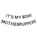 Festiko Black Glitter Its My Bday Mother Puppers Banner