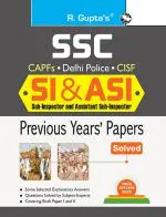 R. Gupta's Popular Master Guide - SSC: SI & ASI (CAPFs/Delhi Police/CISF) Previous Years' Papers (Solved)