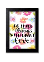 Blue Nexus Do small things with great Love Motivational Inspirational Quotes Wall Poster with Wall Frame Room Art Painting Collection A4 size 10x13