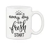 Mug Morning Quotes Mug Every Day is A Fresh Start Coffee Ceramic Mug 325ml (White)