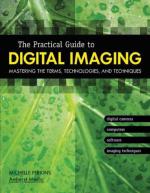 Computer Book ShopThe Practical Guide To Digital Imaging - Mastering The Terms, Technologies, And Techniques Michelle Perkins Paperback 126 Pages