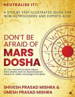 Don’t be afraid of Mars Dosha : A step by step illustrated guide for Non-Astrologers and experts alike