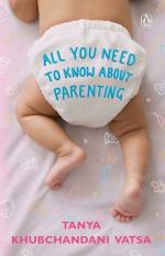 All You Need To Know About Parenting Tanya Khubchandani Vatsa (Author) Penguin eBury Press (10 May 2019) Paperback