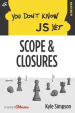 Computer Book Shop You Dont Know Js Yet-Scope And Closures-2 Kyle Simpson, Sarah Drasner, Simon St Laurent Paperback 280 Pages