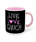 Whats Your Kick Live Love Laugh With Dark Ground Designed Printed Pink Ceramic Coffee Mug and Tea Mug 325 ml