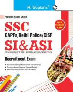 R. Gupta's Popular Master Guide _ SSC: CAPFs/Delhi Police/CISF - SI & ASI Recruitment Exam Guide (For Paper I & II)