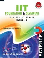 IIT Foundation & Olympiad Explorer class-6 - Science_Brain Mapping Academy